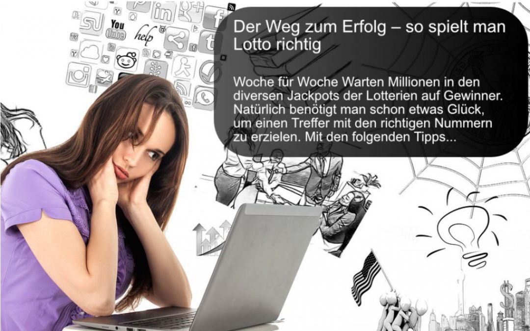 Wie spielt man Lotto richtig-Der Traum vom ganz großen Geldgewinn